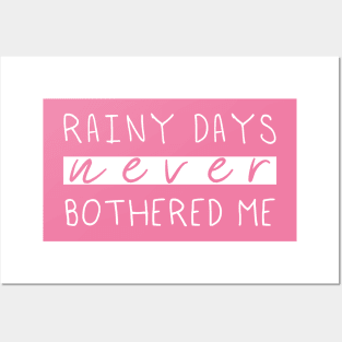 Rainy Days Never Bothered Me Posters and Art